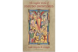 The Complete Works of Pseudo-Dionysius: A New Translation