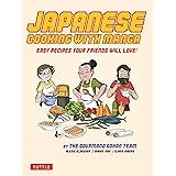 Japanese Cooking with Manga: 59 Easy Recipes Your Friends will Love!