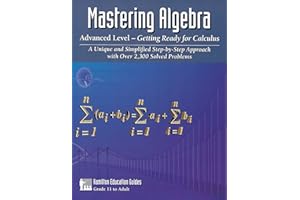 Mastering Algebra - Advanced Level: Over 2,300 Solved Problems (Hamilton Education Guides Book 4)