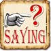 Guess the Saying? 1Pic 1 Phrase