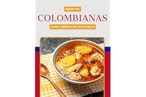 RECETAS COLOMBIANAS PARA DISFRUTAR EN FAMILIA (Spanish Edition)