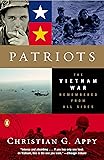 Patriots: The Vietnam War Remembered from All Sides