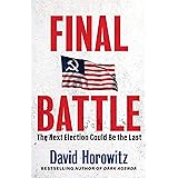 Final Battle: The Next Election Could Be the Last