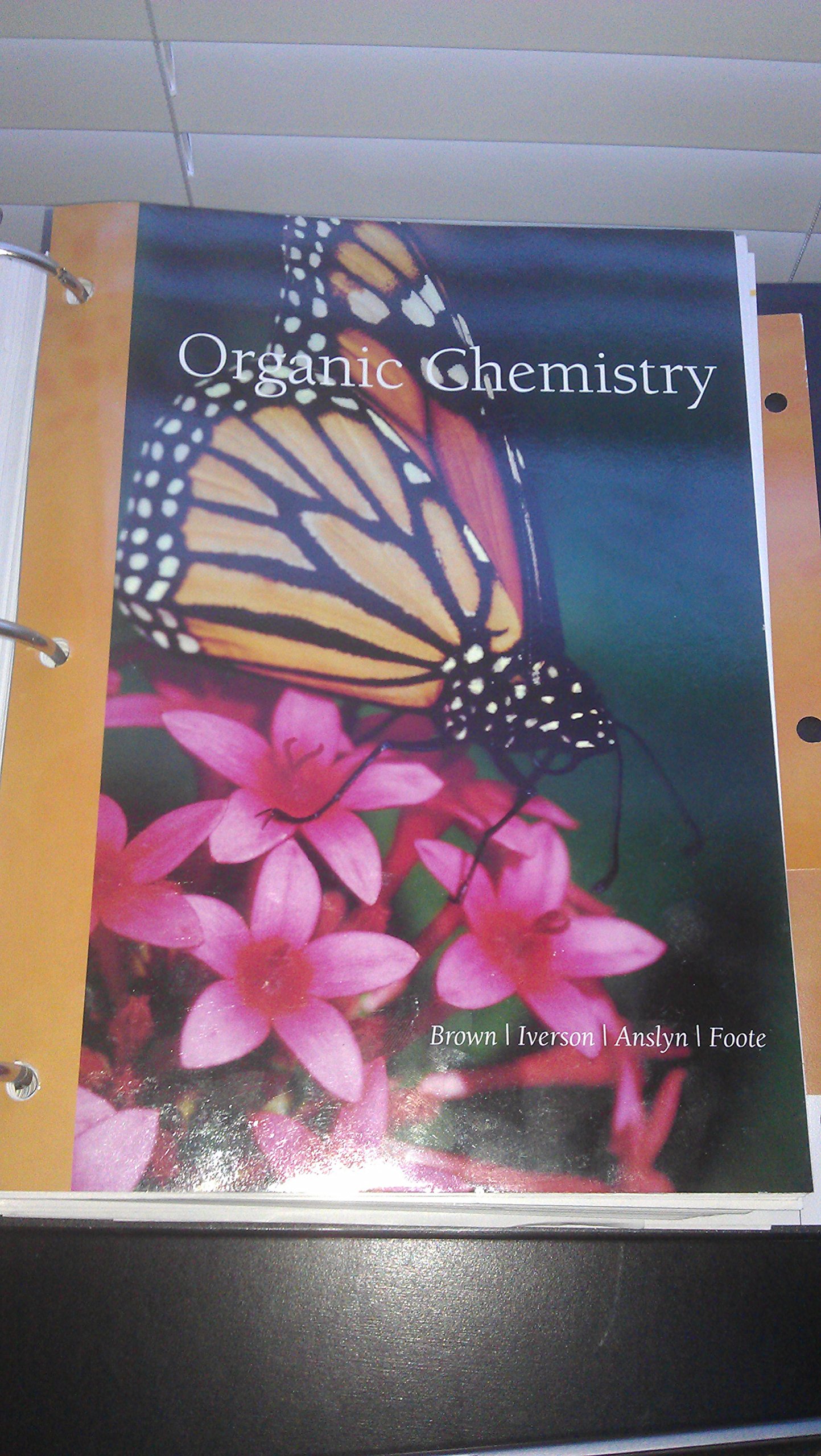 Organic Chemistry: Christopher S. Foote, Brent L. Iverson, Eric Anslyn  William H. Brown, Sheila Iverson Brent L. Iverson: 9781285915968:  Amazon.com: Books