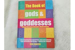 The Book of Gods & Goddesses: A Visual Directory of Ancient and Modern Deities