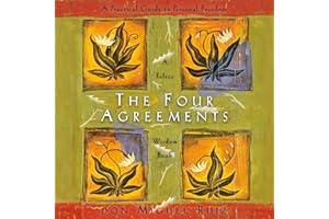 The Four Agreements: A Practical Guide to Personal Freedom