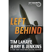 Left Behind: A Novel of the Earth's Last Days: A Novel of the Earth’s Last Days (Left Behind Series Book 1) The… book cover Left Behind: A Novel of the Earth's Last Days: A Novel of the Earth’s Last Days (Left Behind Series Book 1) The… book cover