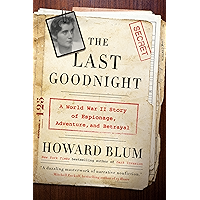 The Last Goodnight: A World War II Story of Espionage, Adventure, and Betrayal book cover