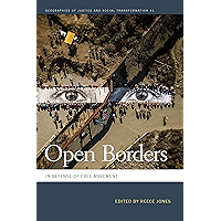 Open Borders: In Defense of Free Movement (Geographies of Justice and Social Transformation Ser. Book 41) book cover