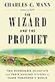 The Wizard and the Prophet: Two Remarkable Scientists and Their Dueling Visions to Shape Tomorrow's World