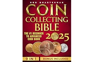 Coin Collecting Bible: The #1 Beginner to Advanced Coin Book | Learn the Replicable Strategies to Start Your Coin Collection,