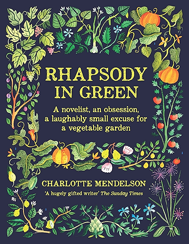Download Rhapsody in Green: A Novelist, an Obsession, a Laughably Small Excuse for a Garden (English Edition) PDF