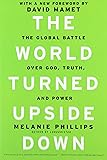 The World Turned Upside Down: The Global Battle over God, Truth, and Power