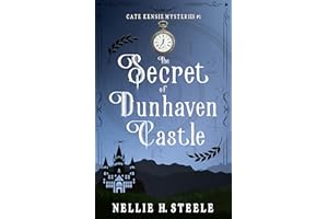 The Secret of Dunhaven Castle: A Cozy Time Travel Mystery (Cate Kensie Cozy Mysteries Book 1)