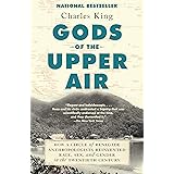 Gods of the Upper Air: How a Circle of Renegade Anthropologists Reinvented Race, Sex, and Gender in the Twentieth Century
