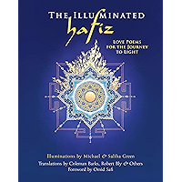 The Illuminated Hafiz: Love Poems for the Journey to Light book cover