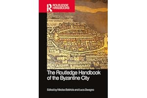 The Routledge Handbook of the Byzantine City: From Justinian to Mehmet II (ca. 500 - ca.1500)