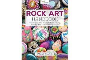 Rock Art Handbook: Techniques and Projects for Painting, Coloring, and Transforming Stones (Fox Chapel Publishing) Over 30 Step-by-Step Tutorials using Paints, Chalk, Art Pens, Glitter Glue & More