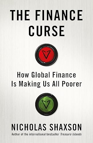 Download The Finance Curse: How global finance is making us all poorer PDF