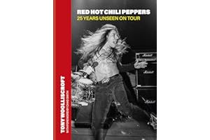 The Red Hot Chili Peppers: Road Trippin': 30 Years Unseen on Tour