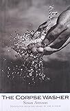 The Corpse Washer (The Margellos World Republic of Letters)
