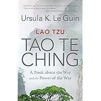 Lao Tzu: Tao Te Ching: A Book about the Way and the Power of the Way