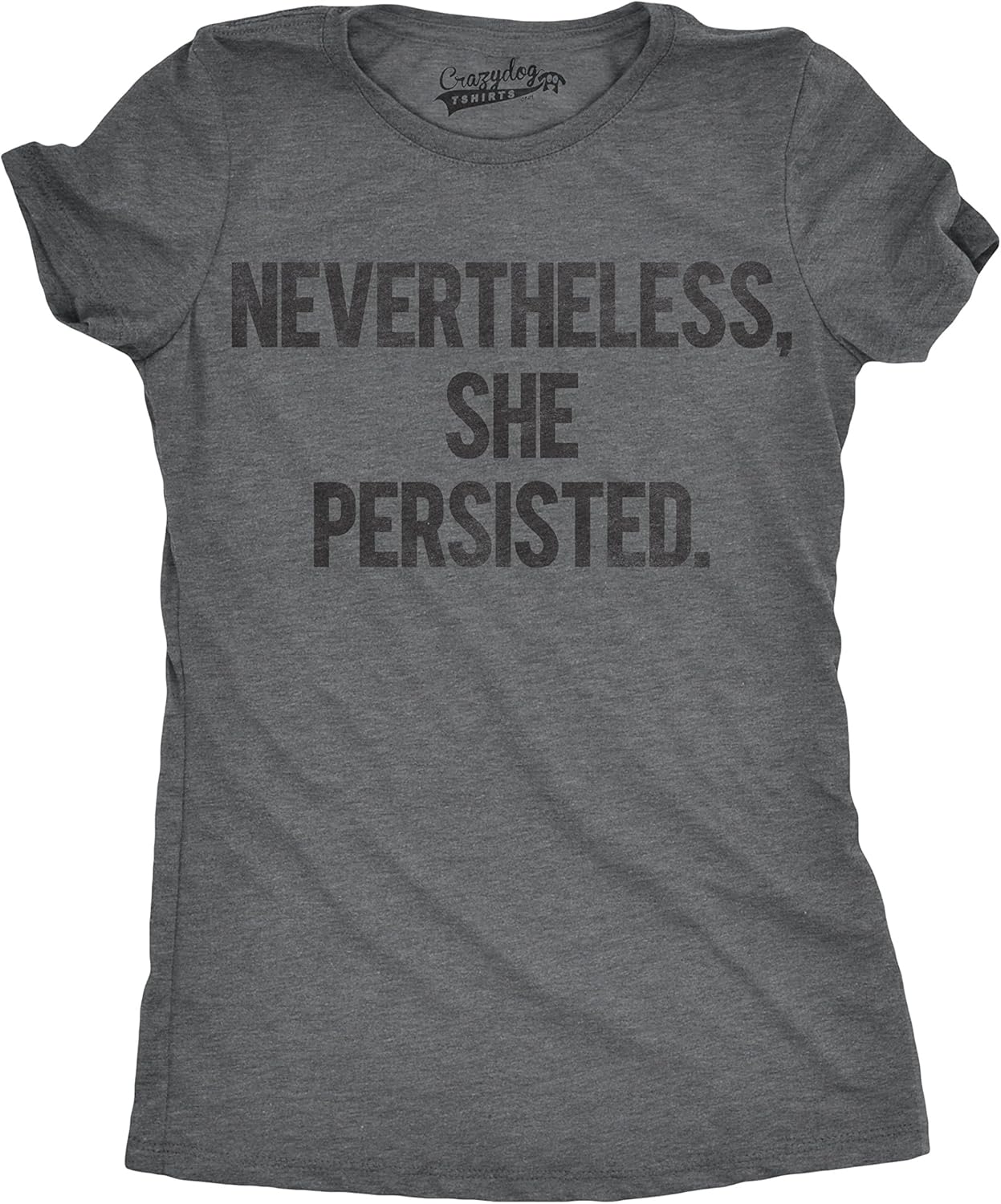 Womens Nevertheless She Persisted Funny Political Adult Sarcastic Humor T Shirt: Clothing