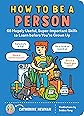 Life Skills for Tweens: How to Cook, Make Friends, Be Self Confident and Healthy. Everything a Pre Teen Should Know to Be a Brilliant Teenager (Life Skills for Tweens & Teens)