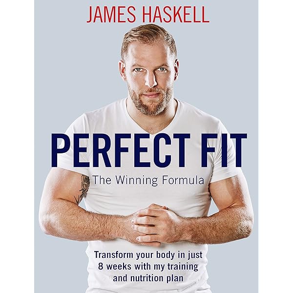 Perfect Fit Winning Formula Transform Your Body In Just 8 Weeks With My Training And Nutrition Plan Kindle Edition By Haskell James Health Fitness Dieting Kindle Ebooks Amazon Com