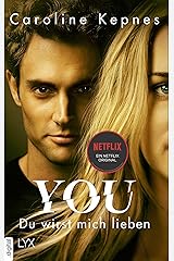 YOU - Du wirst mich lieben (Joe Goldberg 1) (German Edition) Kindle Edition