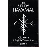 The Study Havamal: Original Old Norse - 3 English Translations - Journal
