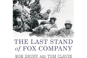 The Last Stand of Fox Company: A True Story of U.S. Marines in Combat