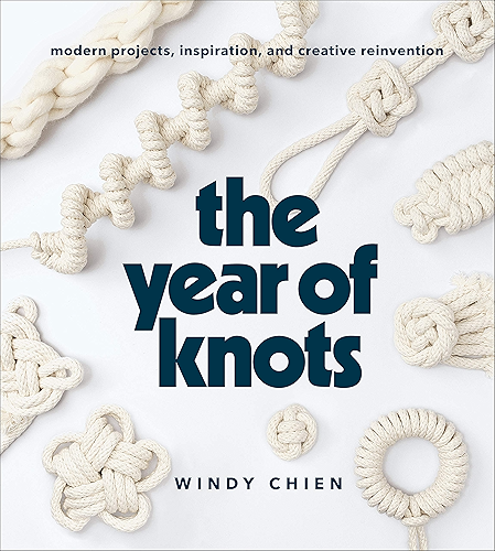 Download The Year of Knots: Modern Projects, Inspiration, and Creative Reinvention (English Edition) PDF