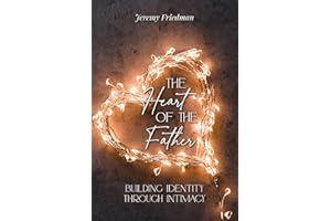 The Heart of the Father: Building Identity Through Intimacy