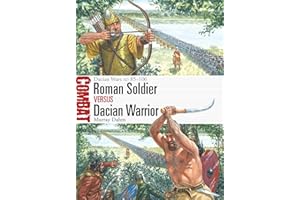 Roman Soldier vs Dacian Warrior: Dacian Wars AD 85–106