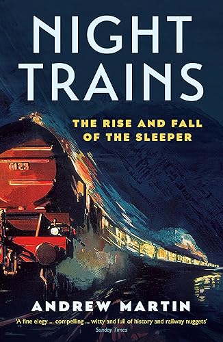 Download Night Trains: The Rise and Fall of the Sleeper PDF