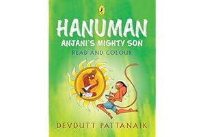 Hanuman: Anjani's Mighty Son (Read and Colour): Read and Colour, all-in-one storybook, picture book, and colouring book for children by Devdutt Pattanaik, India's most-loved mythologist