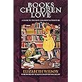 Books Children Love: A Guide to the Best Children's Literature (Revised Edition)