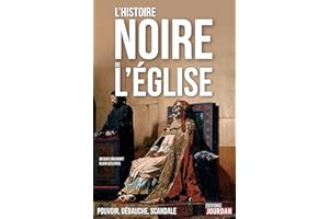 L'Histoire noire de l'Église: Pouvoir, débauche, scandale (Les +) (French Edition)