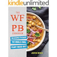 The WFPB Cookbook: 100 Recipes to Enjoy the Whole Food, Plant Based Diet book cover The WFPB Cookbook: 100 Recipes to Enjoy the Whole Food, Plant Based Diet book cover