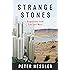 Strange Stones: Dispatches from East and West