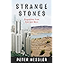 Strange Stones: Dispatches from East and West