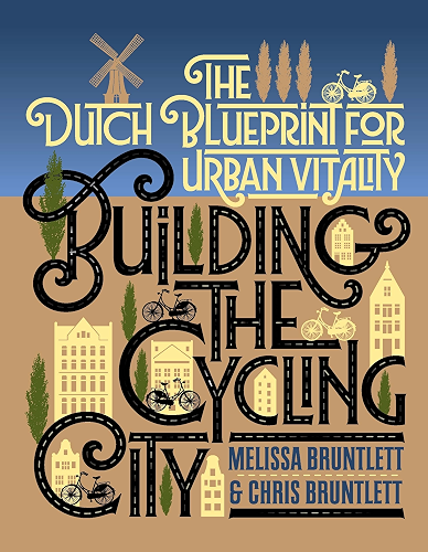Download Building the Cycling City: The Dutch Blueprint for Urban Vitality (English Edition) PDF