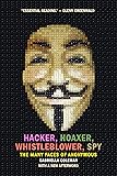 Hacker, Hoaxer, Whistleblower, Spy: The Many Faces of Anonymous