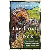 The Lost Flock [US Edition]: Rare Wool, Wild Isles and One Woman’s Journey to Save Scotland’s Original Sheep
