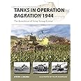 Tanks in Operation Bagration 1944: The demolition of Army Group Center (New Vanguard, 318)