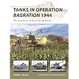 Tanks in Operation Bagration 1944: The demolition of Army Group Center (New Vanguard, 318)