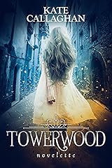 TOWERWOOD: A Rapunzel Retelling (Fairytales Revisited Book 1) Kindle Edition