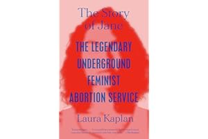 The Story of Jane: The Legendary Underground Feminist Abortion Service