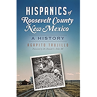 Hispanics of Roosevelt County, New Mexico: A History (American Heritage) book cover